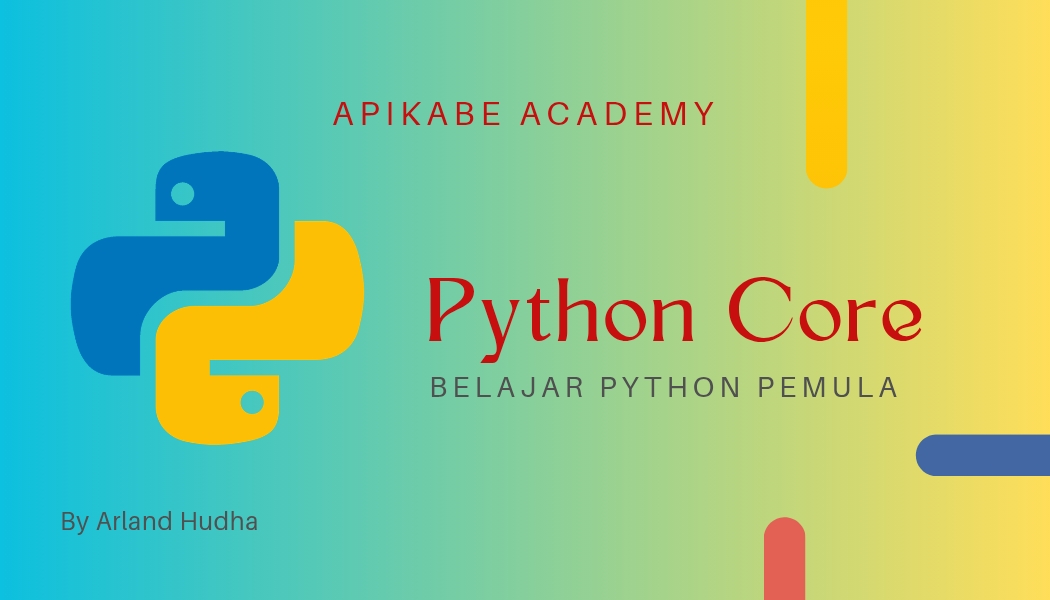 Python Core. Seri Belajar Python untuk Pemula di Apikabe Academy